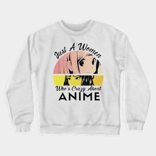 Just A Woman Who Is Crazy About Anime Crewneck Sweatshirt